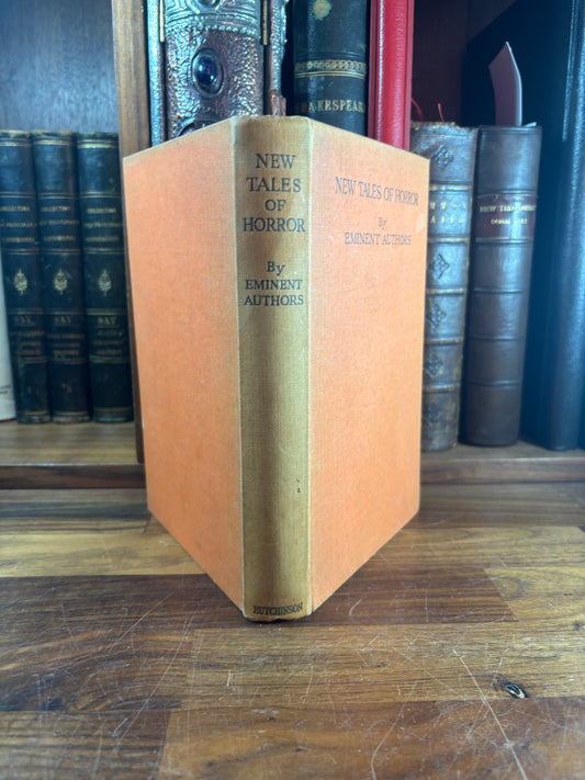 New Tales of Horror by Eminent Authors, Hutchinson 1934, First Edition